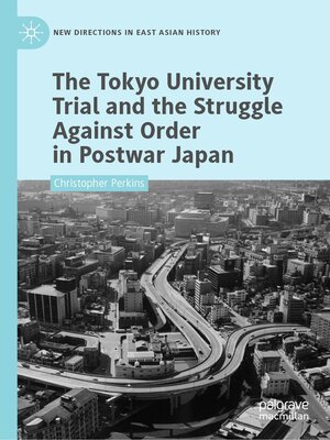 cover image of The Tokyo University Trial and the Struggle Against Order in Postwar Japan